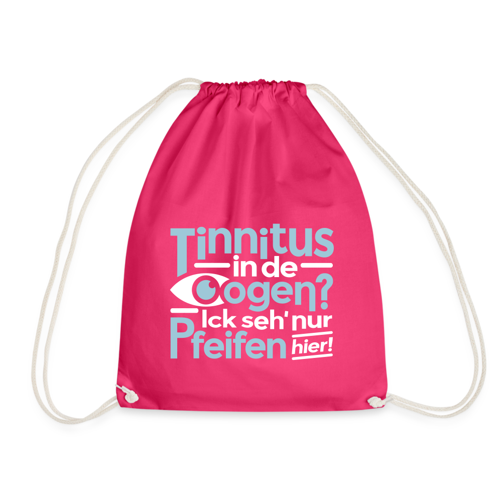 Tinnitus in de Oogen? Ick seh' nur Pfeifen hier! - Turnbeutel - Fuchsia