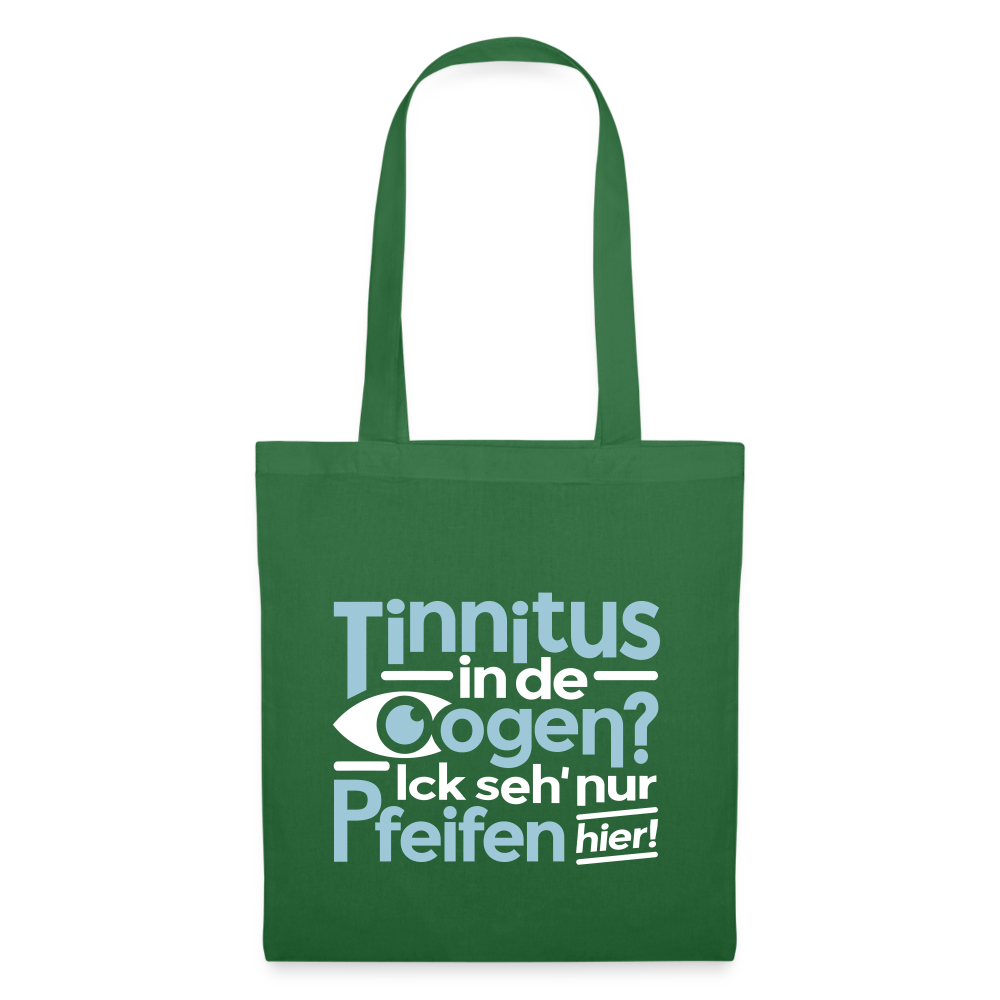Tinnitus in de Oogen? Ick seh' nur Pfeifen hier! - Stoffbeutel - Fichte