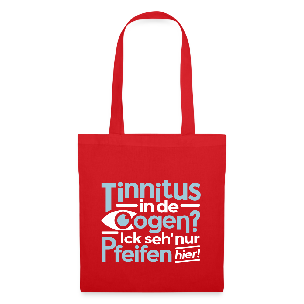 Tinnitus in de Oogen? Ick seh' nur Pfeifen hier! - Stoffbeutel - Rot