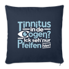 Tinnitus in de Oogen? Ick seh' nur Pfeifen hier! - Sofakissen mit Füllung (45 x 45 cm) - Navy