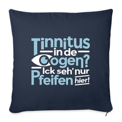 Tinnitus in de Oogen? Ick seh' nur Pfeifen hier! - Sofakissen mit Füllung (45 x 45 cm)