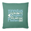 Tinnitus in de Oogen? Ick seh' nur Pfeifen hier! - Sofakissen mit Füllung (45 x 45 cm) - Tanngrün