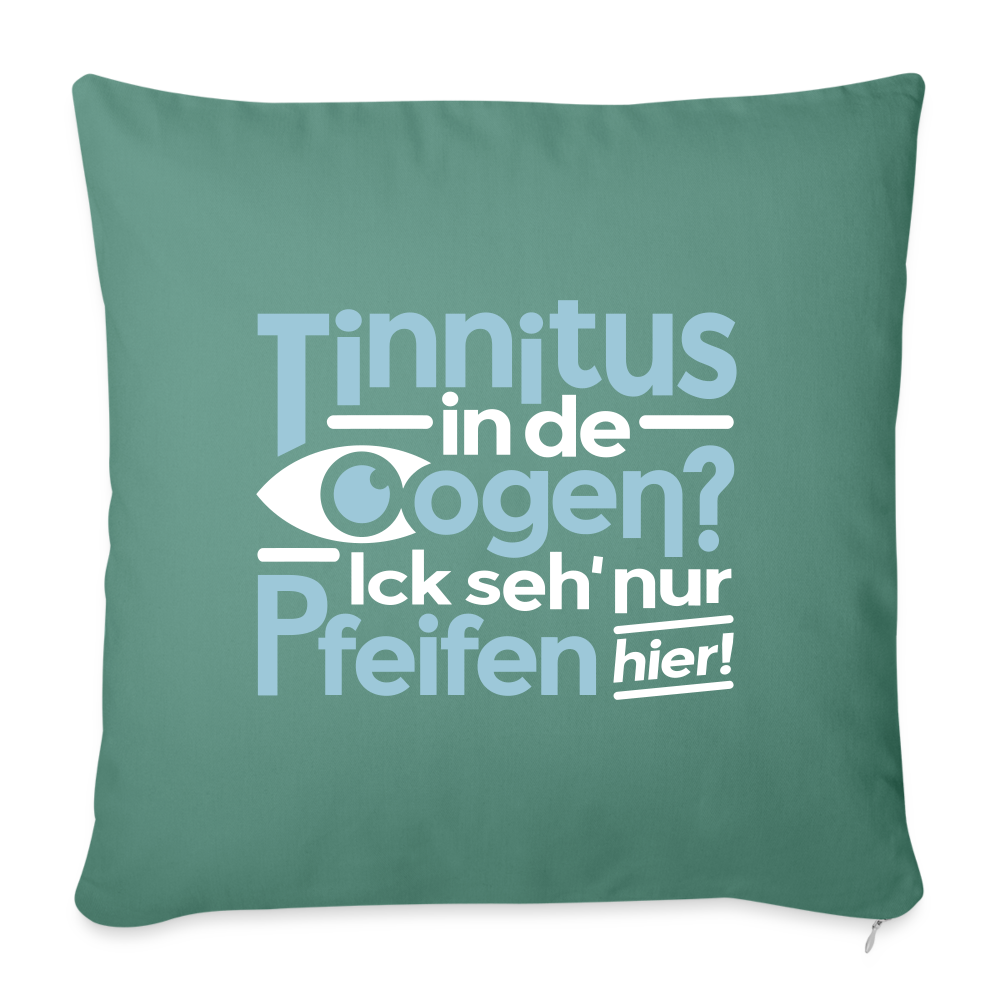 Tinnitus in de Oogen? Ick seh' nur Pfeifen hier! - Sofakissen mit Füllung (45 x 45 cm) - Tanngrün