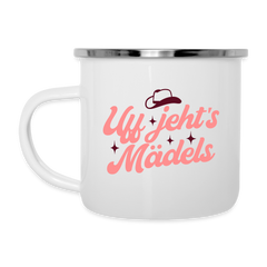 Uff jeht’s Mädels - Emaille Tasse