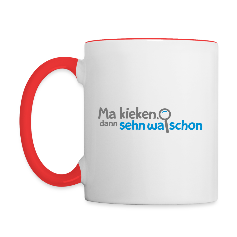 Ma kieken, dann sehn wa schon - Tasse zweifarbig