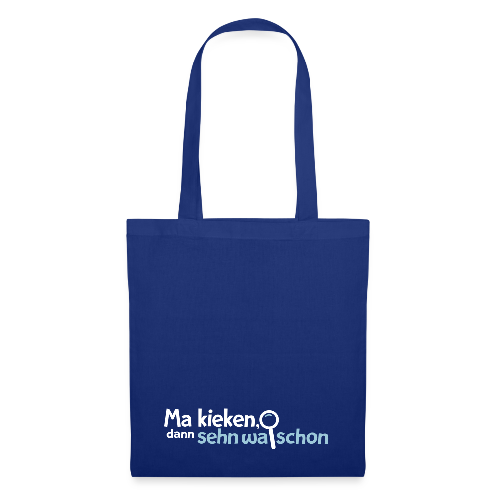 Ma kieken, dann sehn wa schon - Stoffbeutel - Royalblau