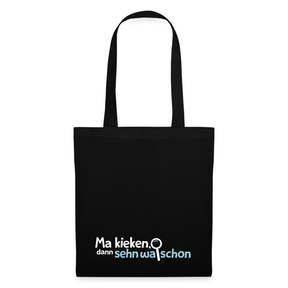 Ma kieken, dann sehn wa schon - Stoffbeutel - Schwarz