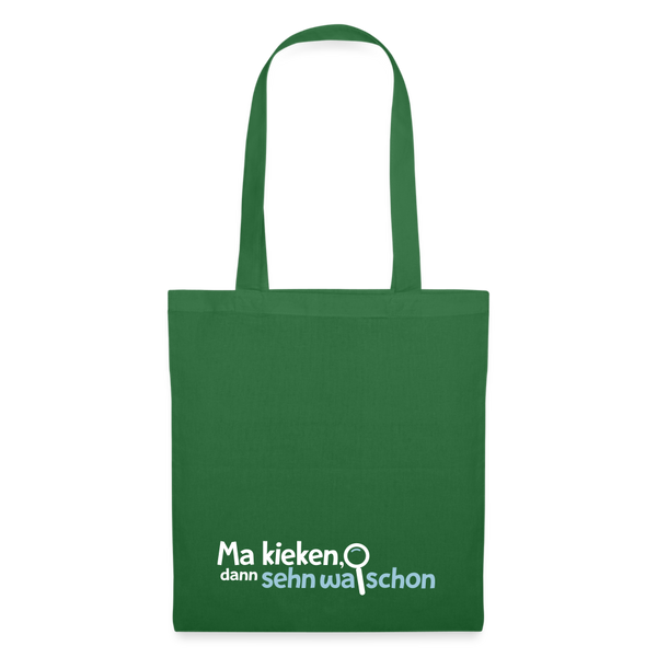 Ma kieken, dann sehn wa schon - Stoffbeutel - Fichte