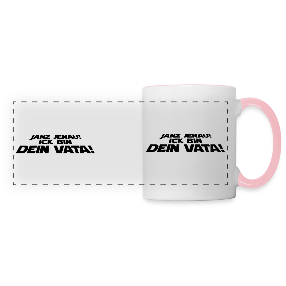 Janz jenau! Ick bin dein Vata! - Tasse zweifarbig - Weiß/Pink