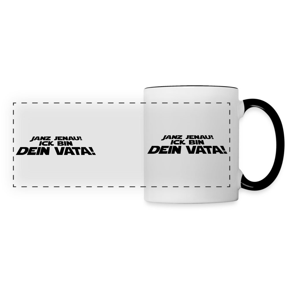 Janz jenau! Ick bin dein Vata! - Tasse zweifarbig - Weiß/Schwarz