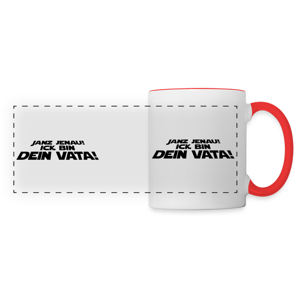 Janz jenau! Ick bin dein Vata! - Tasse zweifarbig - Weiß/Rot