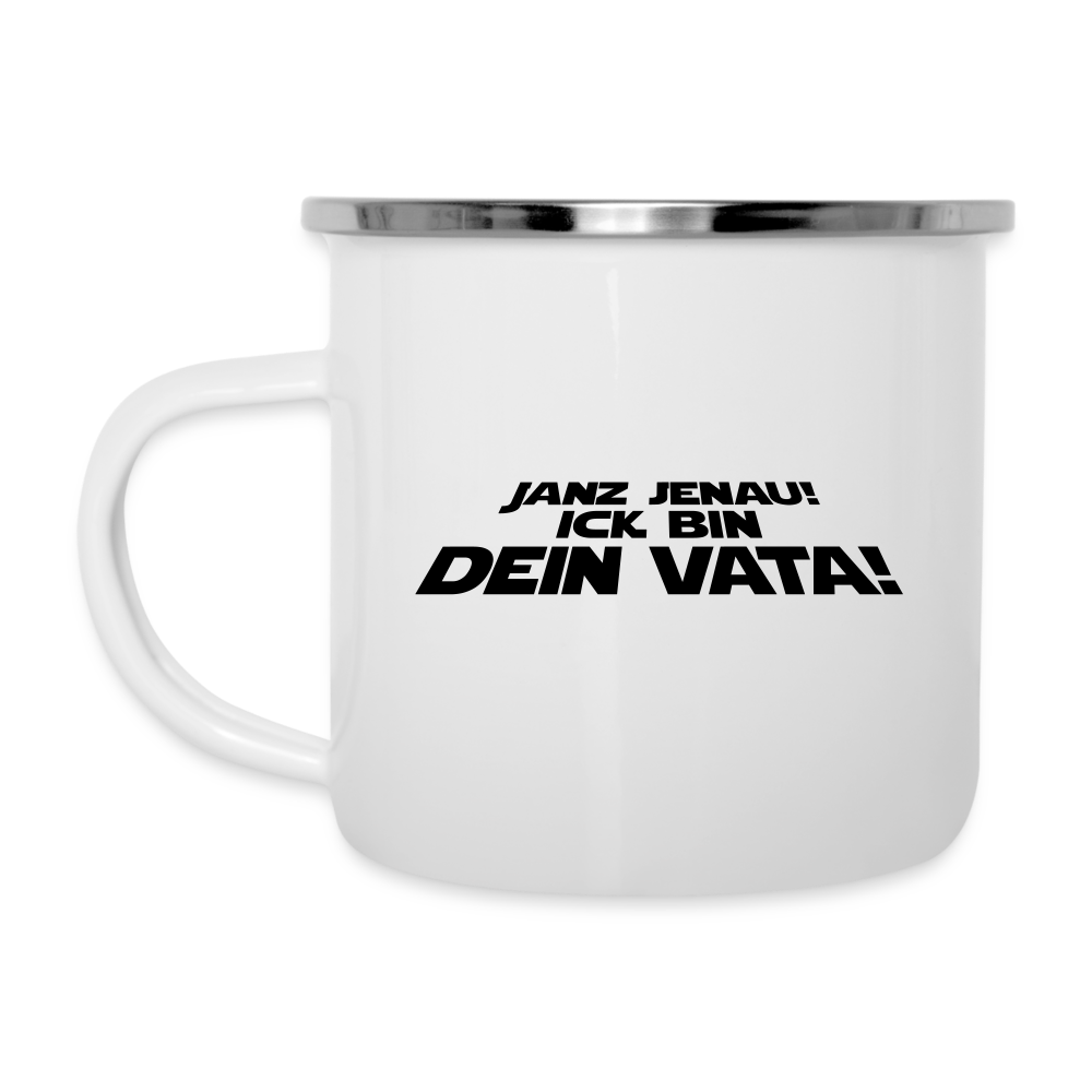 Janz jenau! Ick bin dein Vata! - Emaille Tasse