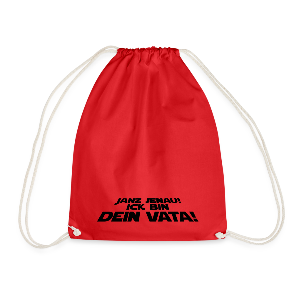 Janz jenau! Ick bin dein Vata! - Turnbeutel - Rot