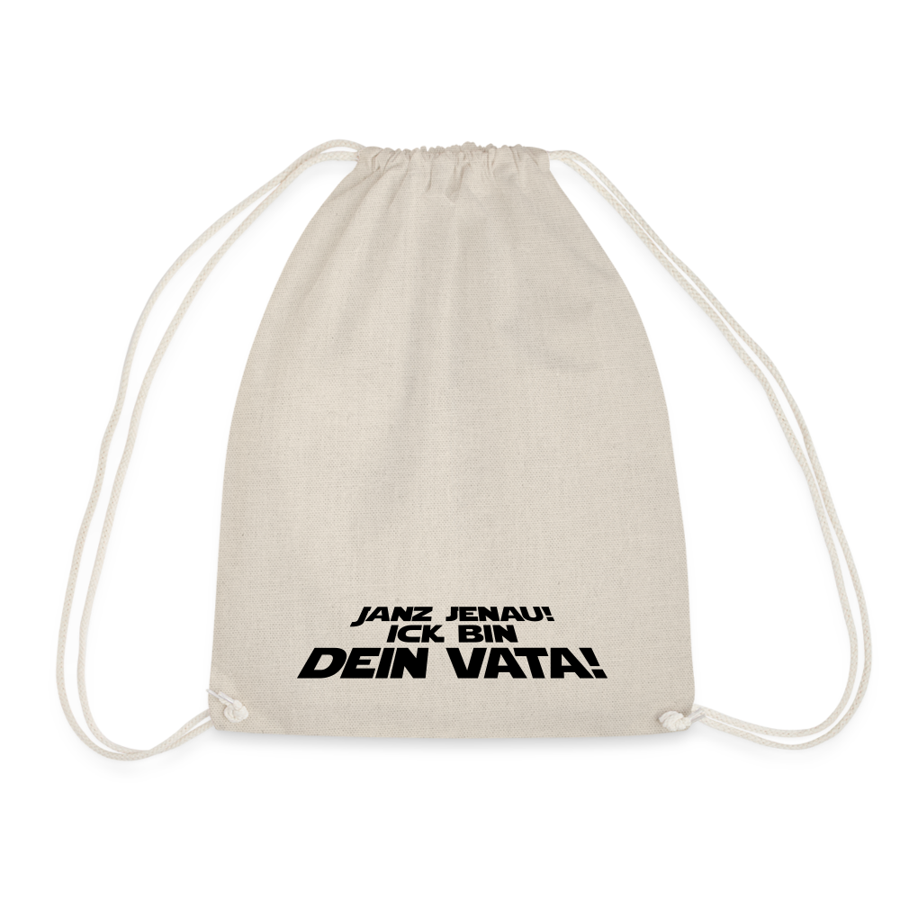 Janz jenau! Ick bin dein Vata! - Turnbeutel - Natur