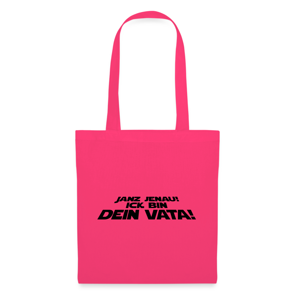 Janz jenau! Ick bin dein Vata! - Stoffbeutel - Azalea
