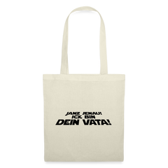 Janz jenau! Ick bin dein Vata! - Stoffbeutel