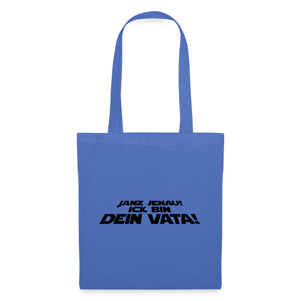 Janz jenau! Ick bin dein Vata! - Stoffbeutel - Hellblau