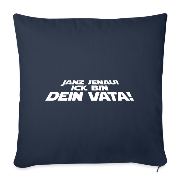 Janz jenau! Ick bin dein Vata! - Sofakissen mit Füllung (45 x 45 cm) - Navy