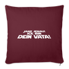 Janz jenau! Ick bin dein Vata! - Sofakissen mit Füllung (45 x 45 cm) - Burgunderrot