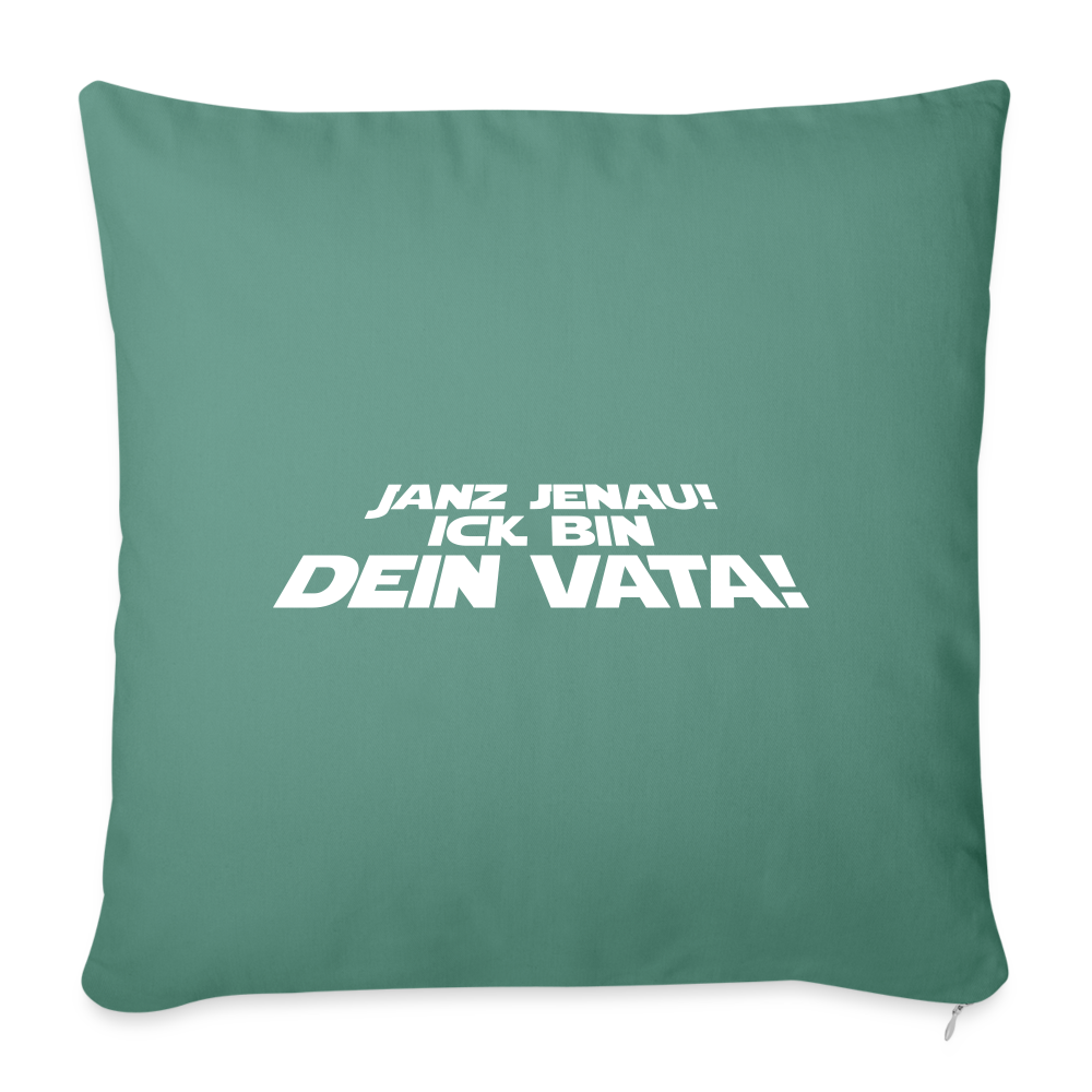 Janz jenau! Ick bin dein Vata! - Sofakissen mit Füllung (45 x 45 cm) - Tanngrün