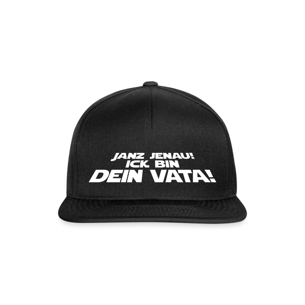 Janz jenau! Ick bin dein Vata! - Snapback Cap - Schwarz/Schwarz