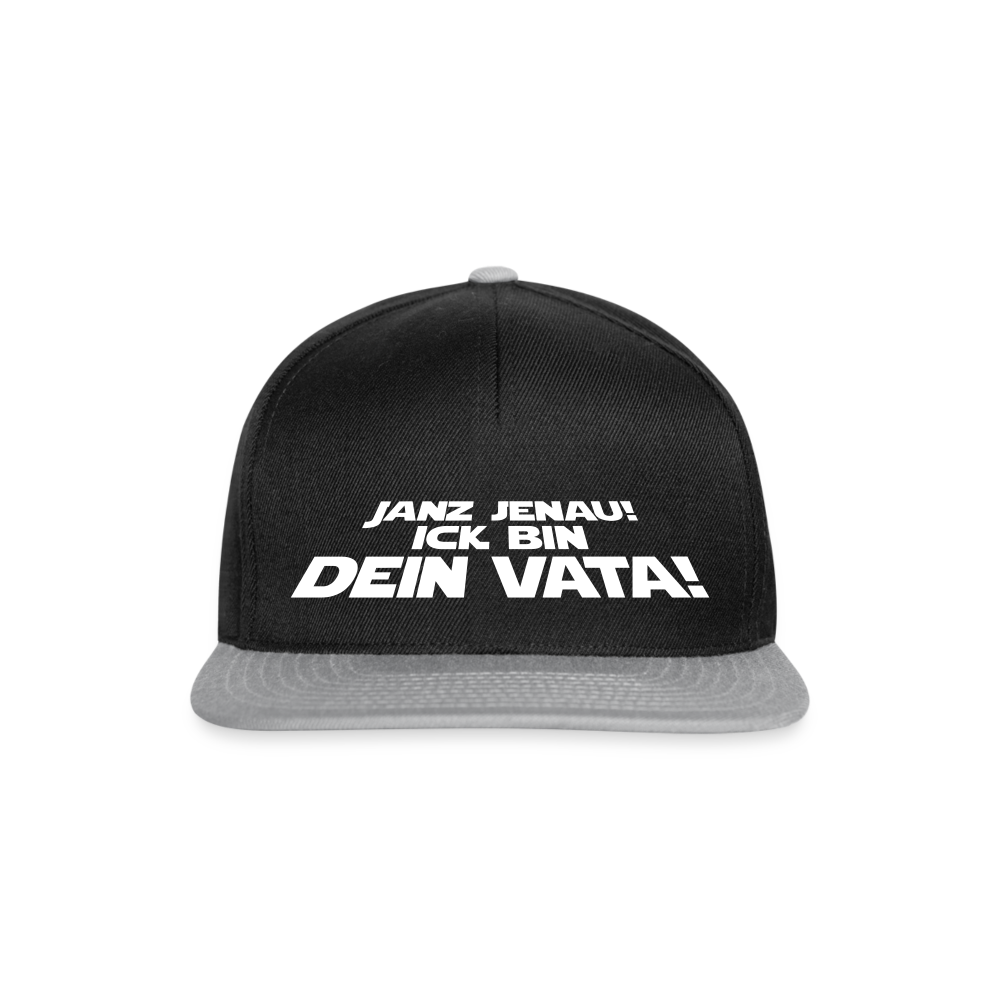 Janz jenau! Ick bin dein Vata! - Snapback Cap - Schwarz/Grau