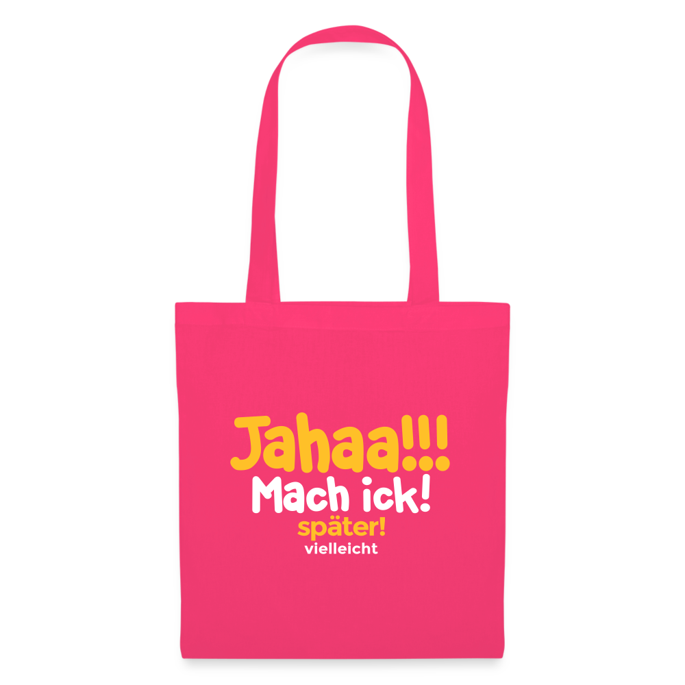Jahaa!!! Mach ick! später! vielleicht - Stoffbeutel - Azalea