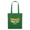 Jahaa!!! Mach ick! später! vielleicht - Stoffbeutel - Fichte