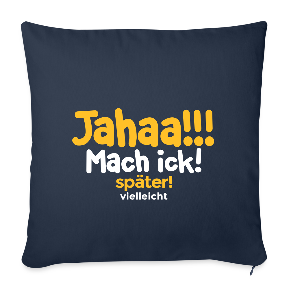 Jahaa!!! Mach ick! später! vielleicht - Sofakissen mit Füllung (45 x 45 cm) - Navy