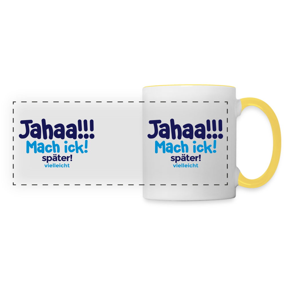 Jahaa!!! Mach ick! später! vielleicht - Tasse zweifarbig - Weiß/Gelb