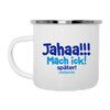Jahaa!!! Mach ick! später! vielleicht - Emaille Tasse