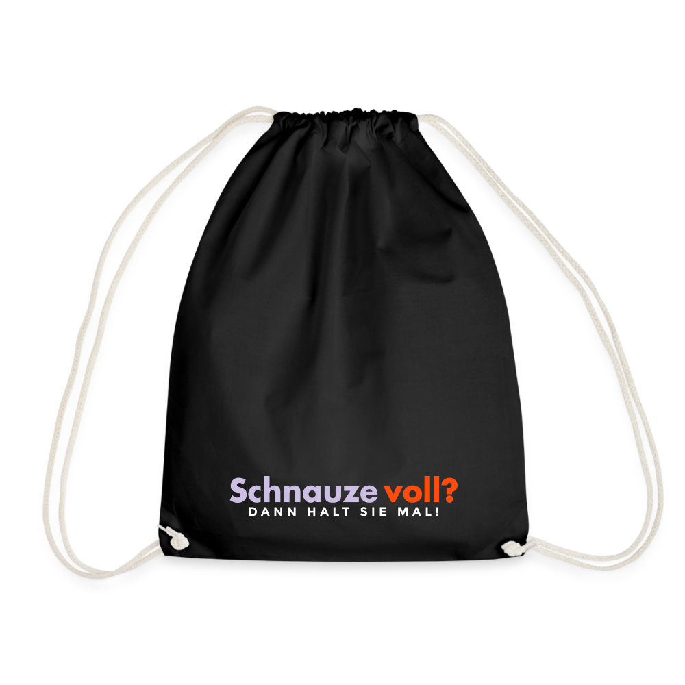 Schnauze voll? Dann halt sie mal! - Turnbeutel - Schwarz