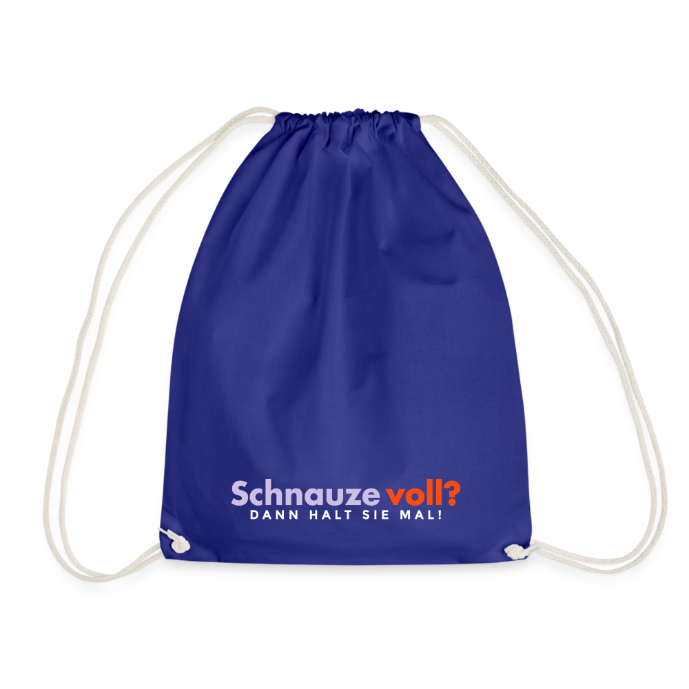 Schnauze voll? Dann halt sie mal! - Turnbeutel - Königsblau