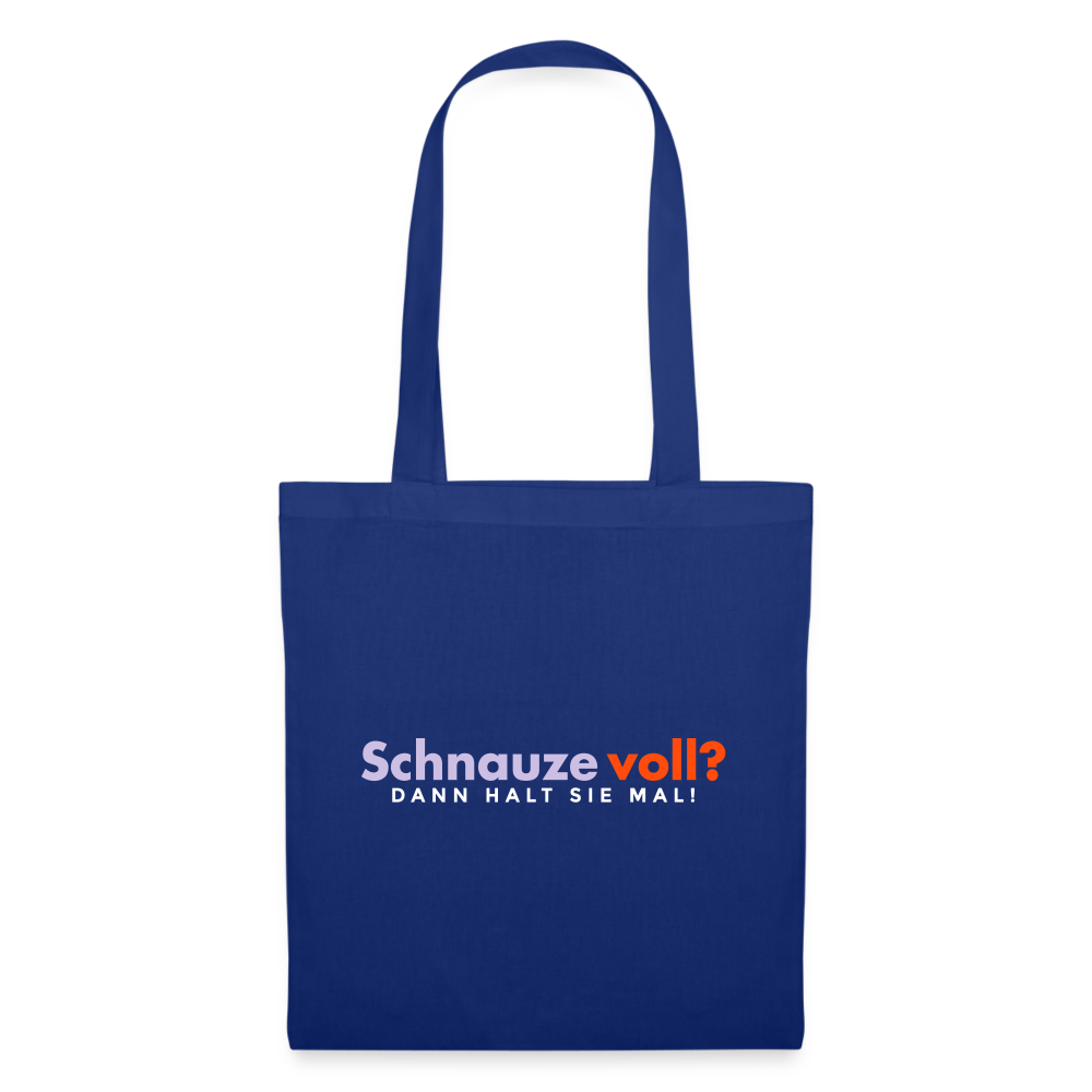 Schnauze voll? Dann halt sie mal! - Stoffbeutel - Royalblau