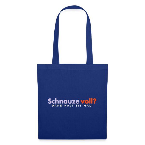 Schnauze voll? Dann halt sie mal! - Stoffbeutel - Royalblau