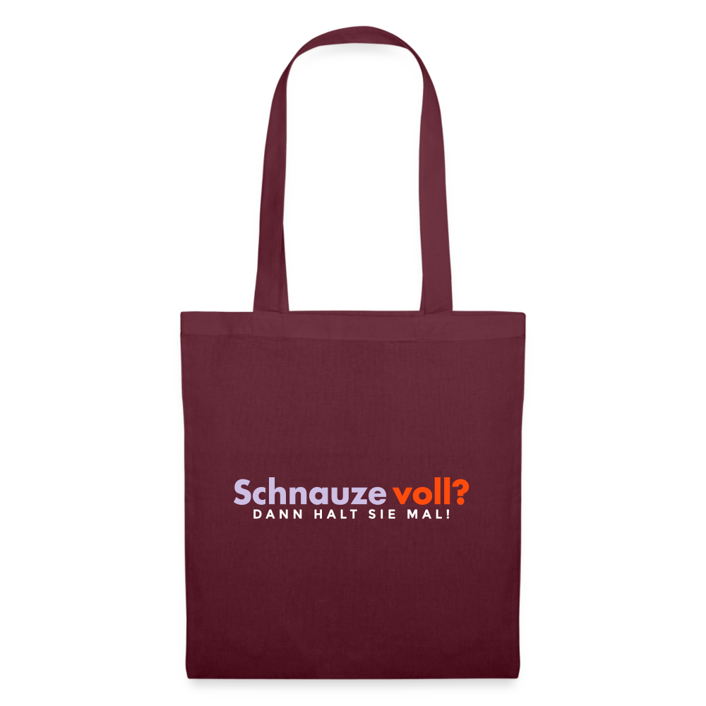 Schnauze voll? Dann halt sie mal! - Stoffbeutel - Burgunderrot