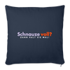 Schnauze voll? Dann halt sie mal! - Sofakissen mit Füllung (45 x 45 cm) - Navy