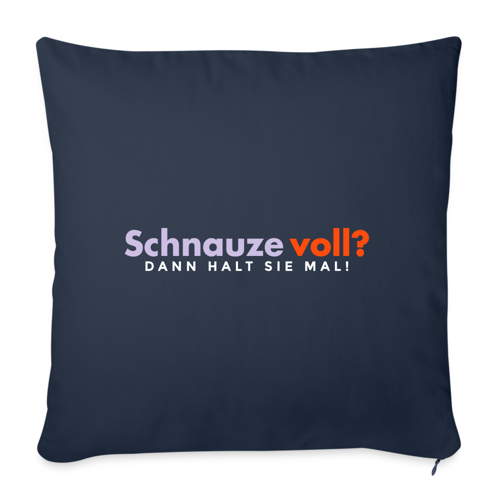 Schnauze voll? Dann halt sie mal! - Sofakissen mit Füllung (45 x 45 cm) - Navy