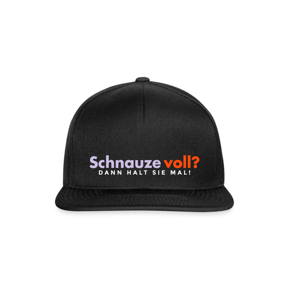 Schnauze voll? Dann halt sie mal! - Snapback Cap - Schwarz/Schwarz