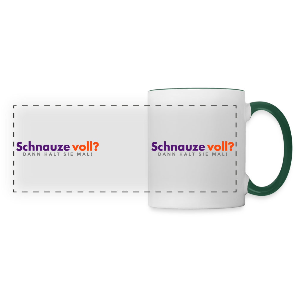 Schnauze voll? Dann halt sie mal! - Tasse zweifarbig - Weiß/Dunkelgrün