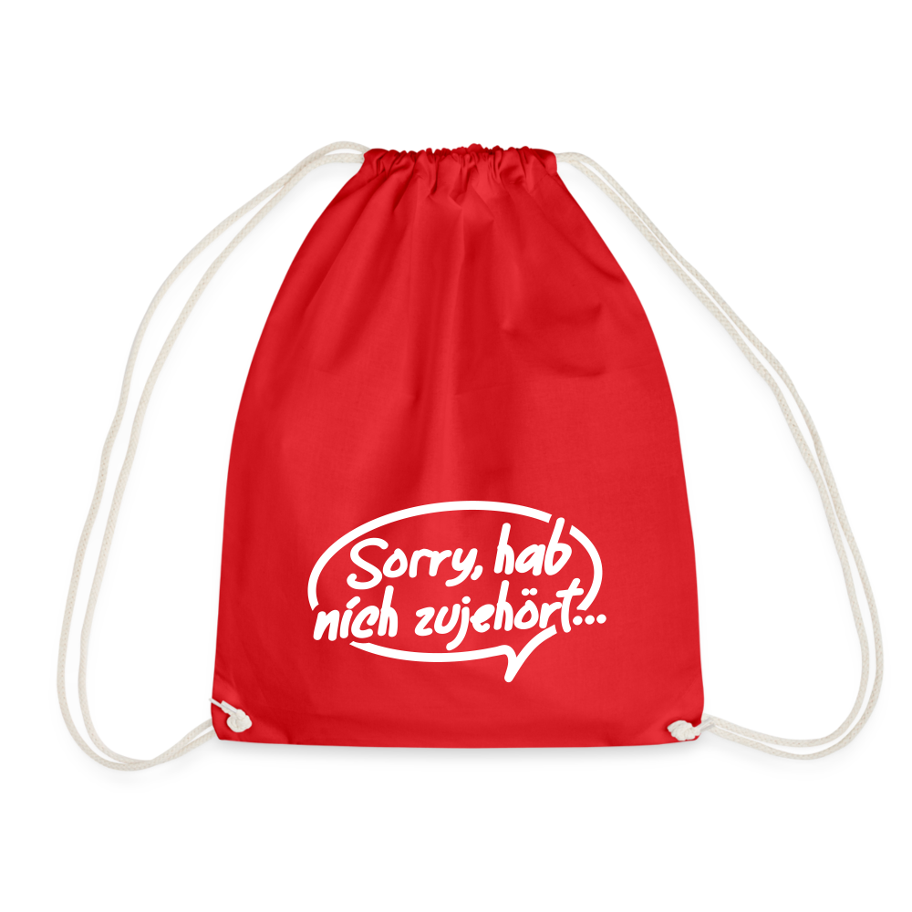 sorry, hab nich zujehört... - Turnbeutel - Rot