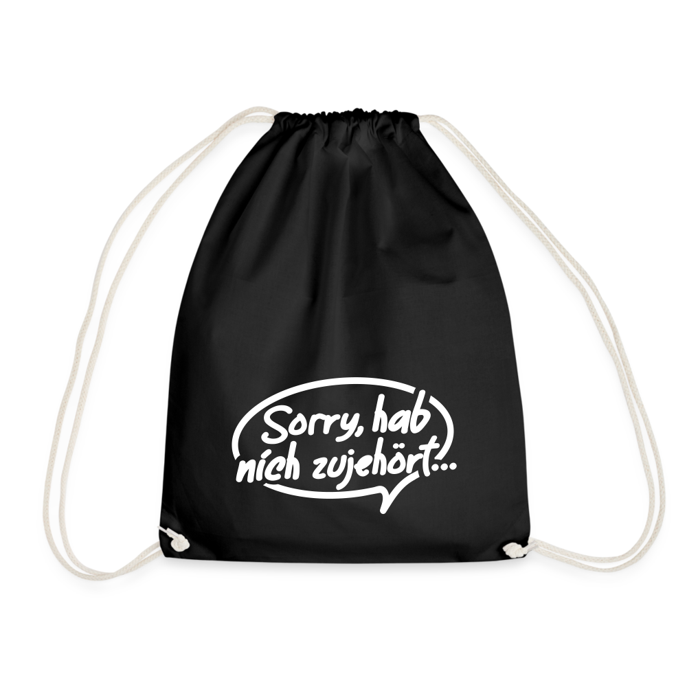 sorry, hab nich zujehört... - Turnbeutel - Schwarz