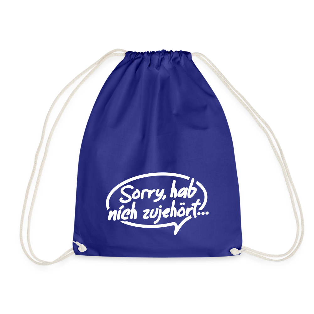 sorry, hab nich zujehört... - Turnbeutel - Königsblau