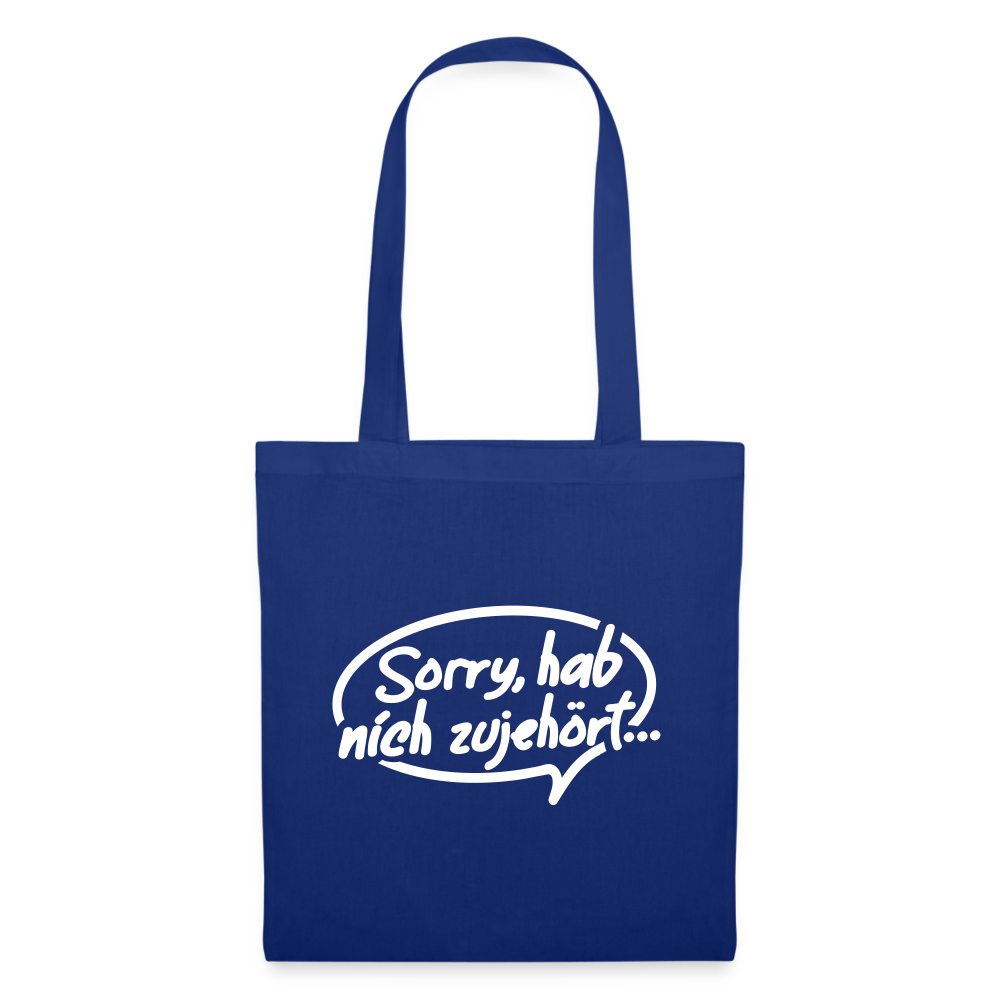 sorry, hab nich zujehört... - Stoffbeutel - Royalblau
