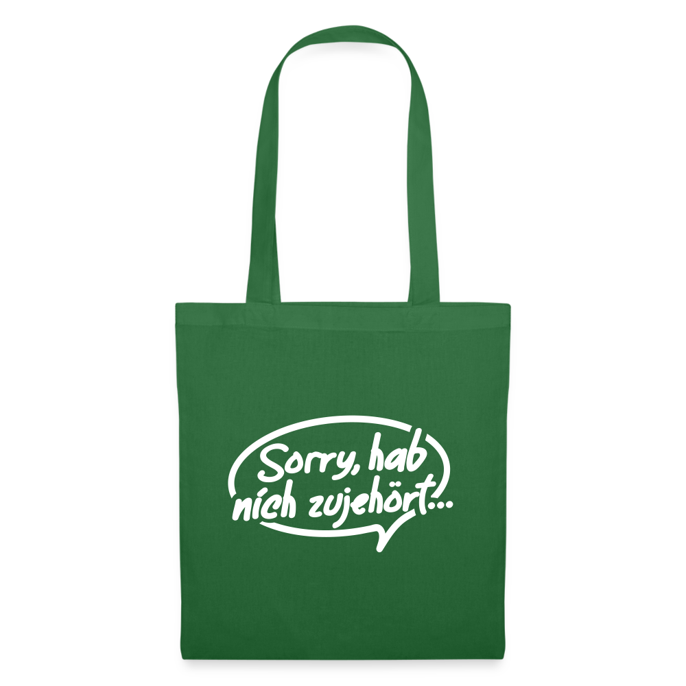 sorry, hab nich zujehört... - Stoffbeutel - Fichte
