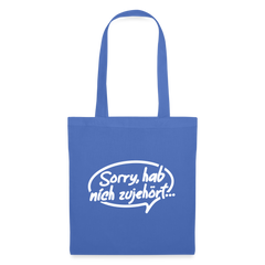 sorry, hab nich zujehört... - Stoffbeutel