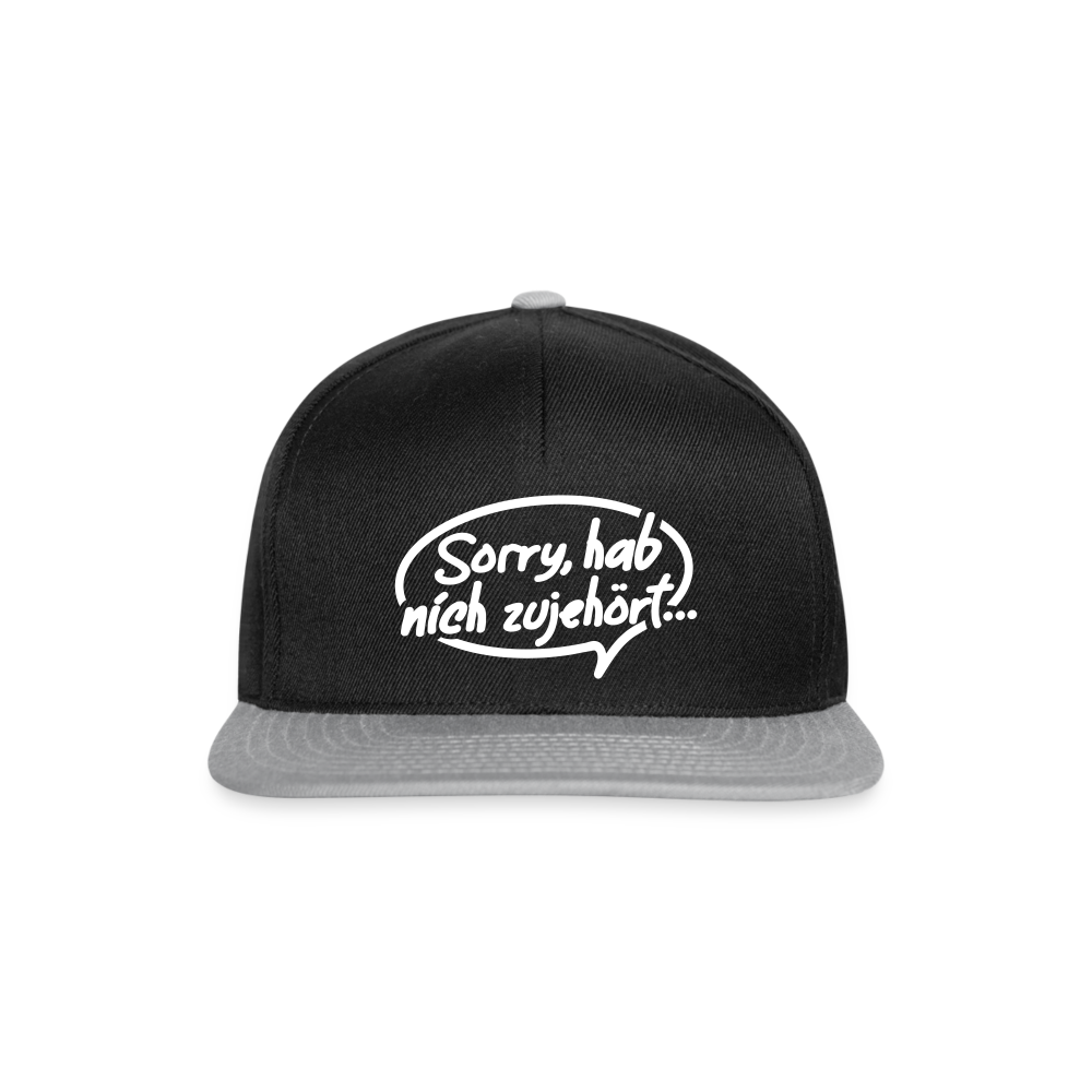 sorry, hab nich zujehört... - Snapback Cap - Schwarz/Grau