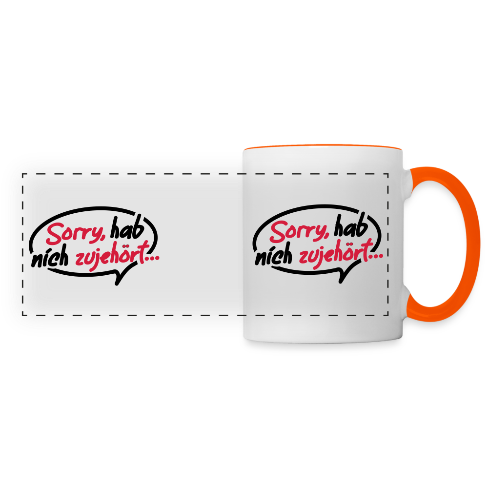 sorry, hab nich zujehört... - Tasse zweifarbig - Weiß/Orange