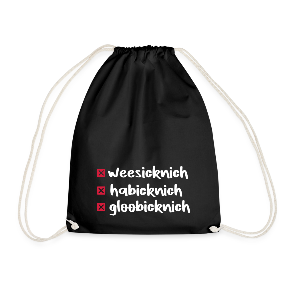 weesicknich, habicknich, gloobicknich - Turnbeutel - Schwarz