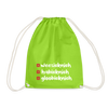 weesicknich, habicknich, gloobicknich - Turnbeutel - Neongrün